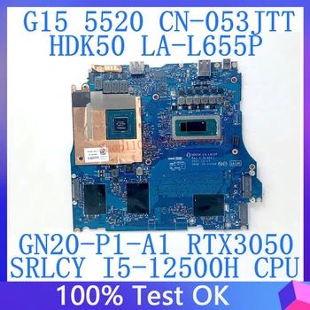 CN-053JTT 053JTT 53JTT для материнской платы DELL G15 5520 HDK50 LA-L655P с процессором SRLCY i5-12500H GN20-P0-A1 RTX3050 100% проверено хорошо