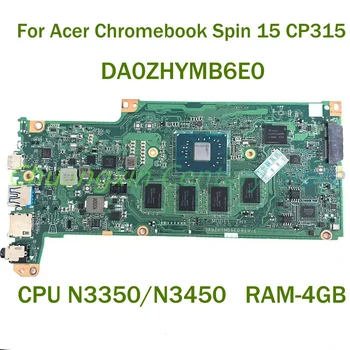 Для Acer Chromebook Spin 15 CP315 CP315-H-P1K8 Материнская плата ноутбука DA0ZHYMB6E0 с процессором N3350 / N3450 ОЗУ-4 ГБ 100% протестировано полностью